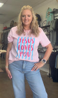 Jesus Loves You pink tee